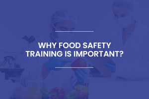 Why Food Safety Training is Important