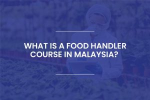 Food Safety Training in Malaysia